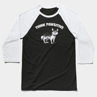 Think Pawsitive - Husky Baseball T-Shirt